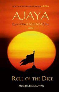 AJAYA Book I | Roll of the Dice | Anand Neelakantan